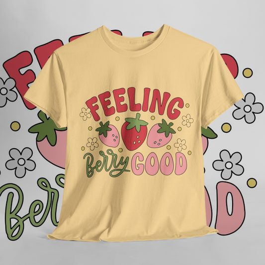 Feeling Berry Good T-shirt